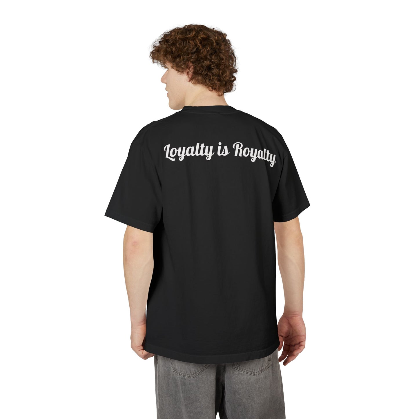 T-Shirt Loyalty is Royalty Unisex