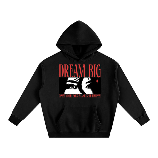 DREAM BIG Fleeced Hoodie